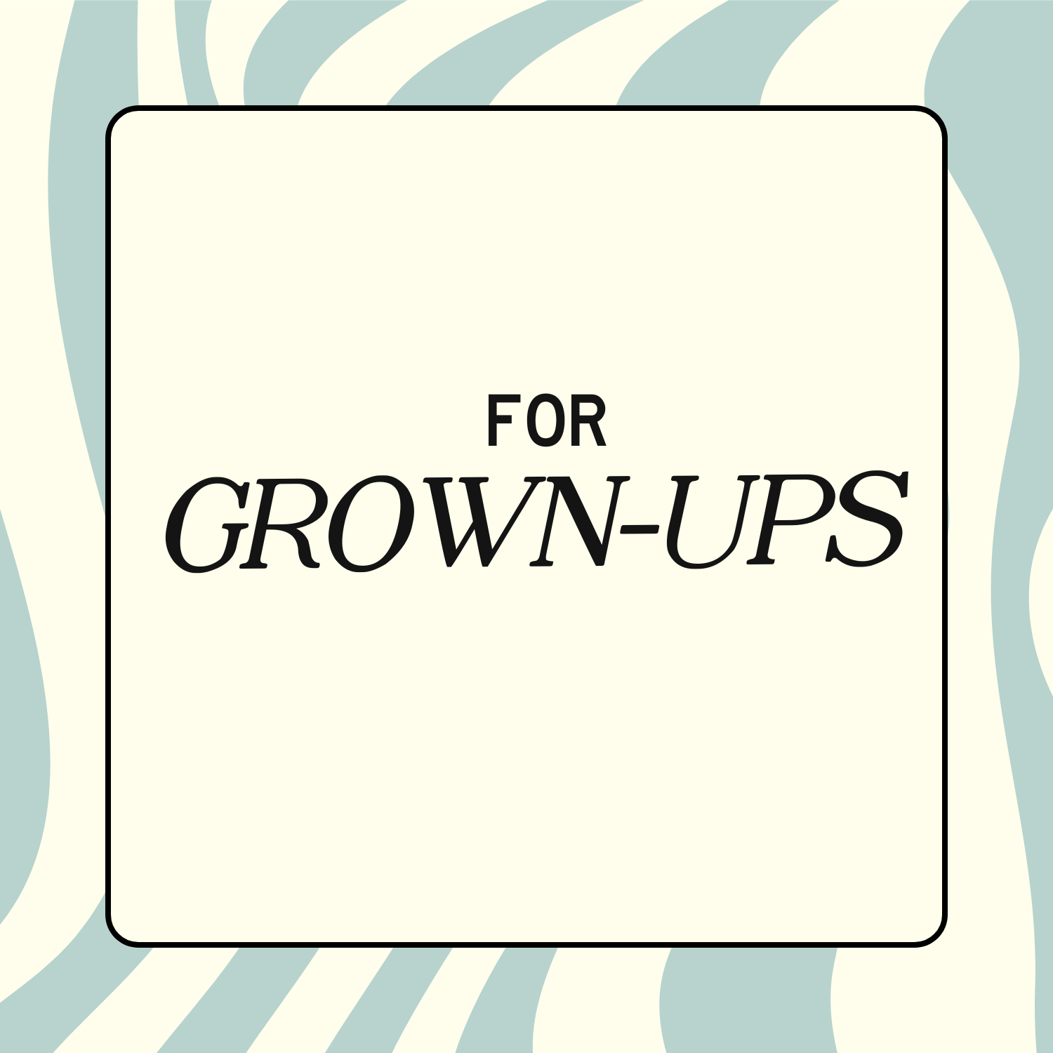 GROWN-UPS